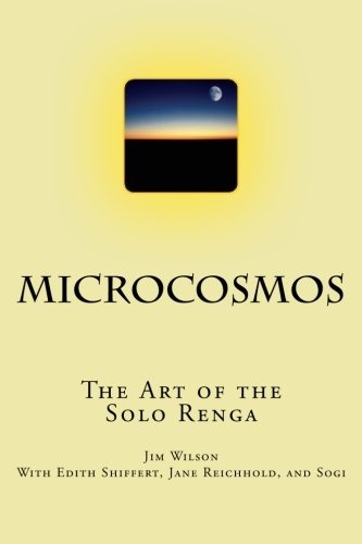 Microcosmos: The Art of the Solo Renga