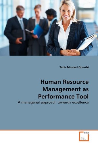 Human Resource Management as Performance Tool: A managerial approach towards excellence