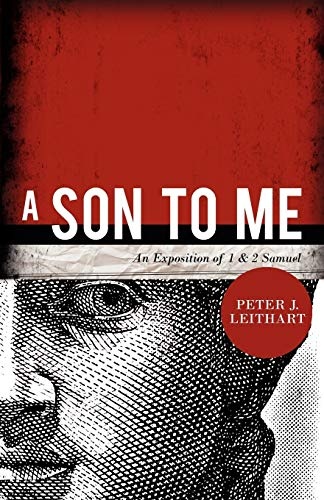A Son to Me: An Exposition of 1 & 2 Samuel