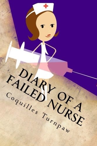 Diary of a Failed Nurse: (and things to consider)