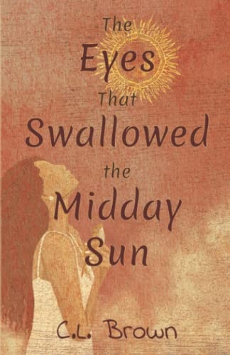 The Eyes That Swallowed the Midday Sun