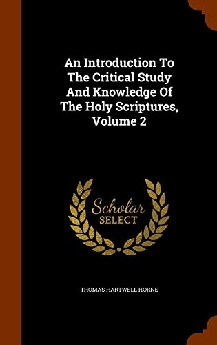 An Introduction To The Critical Study And Knowledge Of The Holy Scriptures, Volume 2