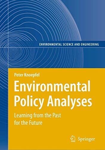 Environmental Policy Analyses: Learning from the Past for the Future - 25 Years of Research (Environmental Science and Engineering)