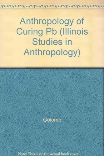 An Anthropology of Curing in Multiethnic Thailand (Illinois Studies in Anthropology)