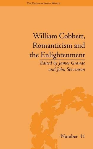 William Cobbett, Romanticism and the Enlightenment: Contexts and Legacy (The Enlightenment World)