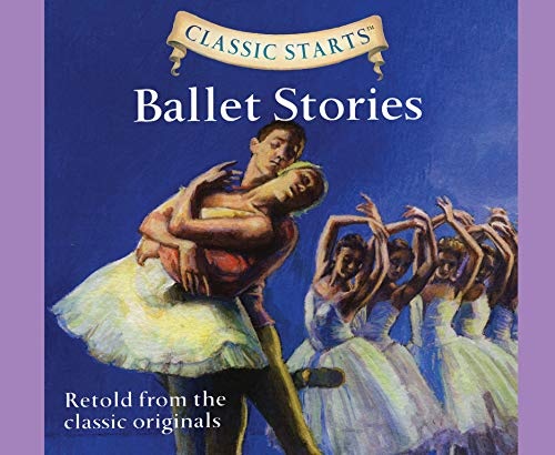 Ballet Stories (Volume 39) (Classic Starts)