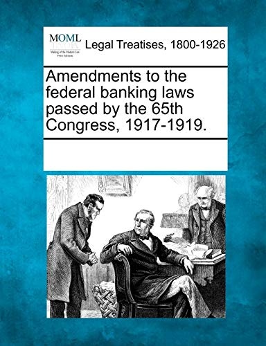 Amendments to the federal banking laws passed by the 65th Congress, 1917-1919.