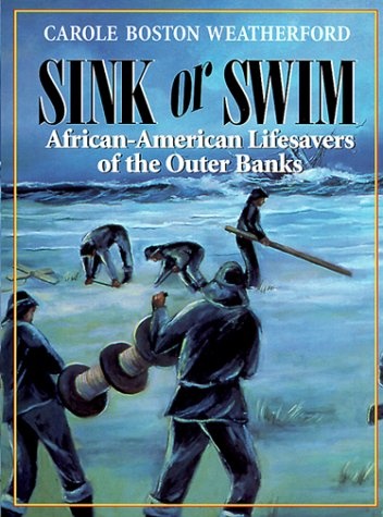 Sink or Swim: African-American Lifesavers of the Outer Banks (Carolina Young People)