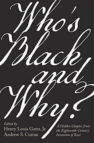 Whoâs Black and Why?: A Hidden Chapter from the Eighteenth-Century Invention of Race