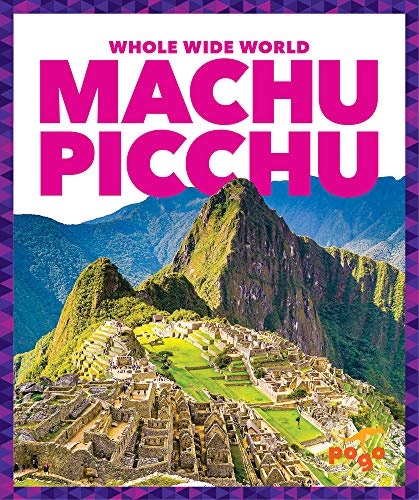 Machu Picchu (Pogo Books: Whole Wide World)