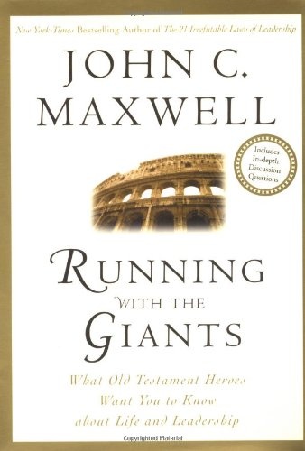 Running with the Giants: What the Old Testament Heroes Want You to Know About Life and Leadership (Giants of the Bible)