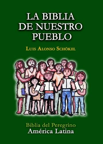 La Biblia De Nuestro Pueblo: Biblia del Peregrino America latina (Spanish Edition)