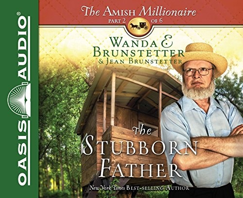 The Stubborn Father (Volume 2) (The Amish Millionaire)