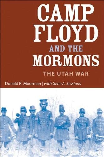 Camp Floyd and the Mormons: The Utah War (Utah Centennial Series)