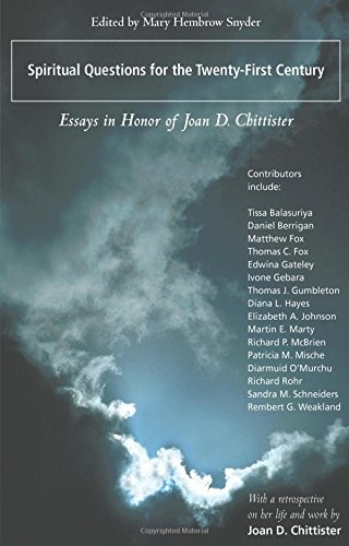Spiritual Questions for the Twenty-First Century: Essays In Honor Of Joan D. Chittister