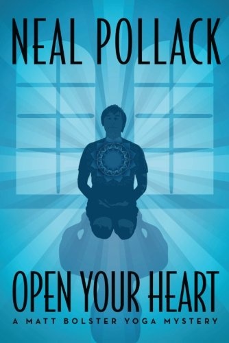 Open Your Heart (A Matt Bolster Yoga Mystery)