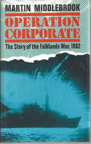 Operation Corporate: The Falklands War, 1982