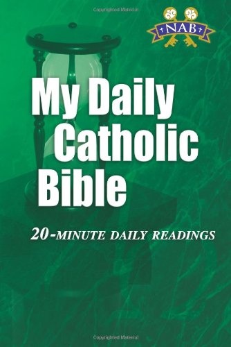 My Daily Catholic Bible: 20-Minute Daily Readings (Revised New American Bible)