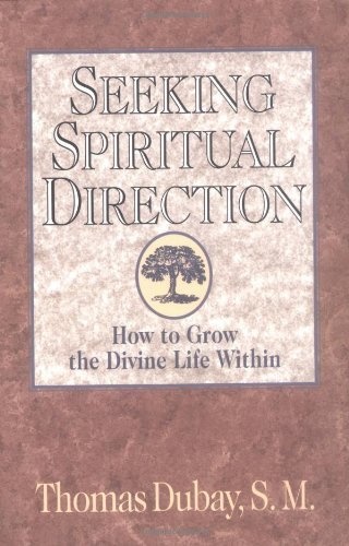 Seeking Spiritual Direction: How to Grow the Divine Life Within