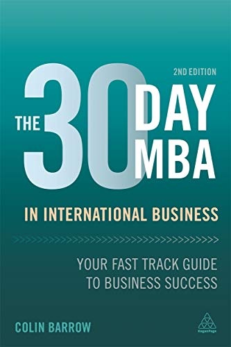 The 30 Day MBA in International Business: Your Fast Track Guide to Business Success (30 Day MBA Series)