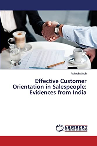 Effective Customer Orientation in Salespeople: Evidences from India