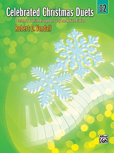 Celebrated Christmas Duets, Bk 2: 5 Christmas Favorites Arranged for Early Intermediate Pianists