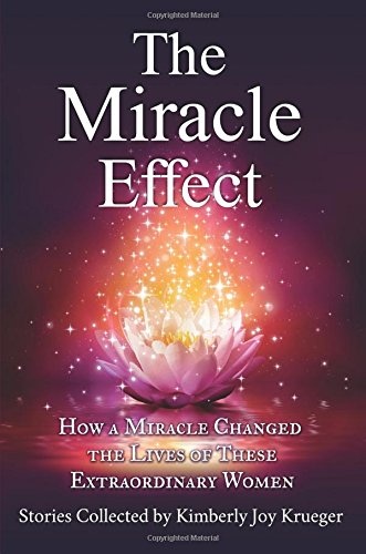 The Miracle Effect: How A Miracle Changed The Lives Of These Extraordinary Women (The Effect Series)