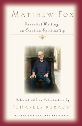 Matthew Fox: Essential Writings on Creation Spirituality (Modern Spiritual Masters)