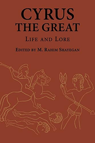 Cyrus the Great: Life and Lore (Ilex Series)