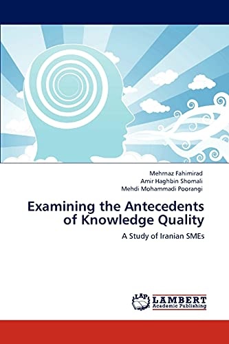 Examining the Antecedents of Knowledge Quality: A Study of Iranian SMEs