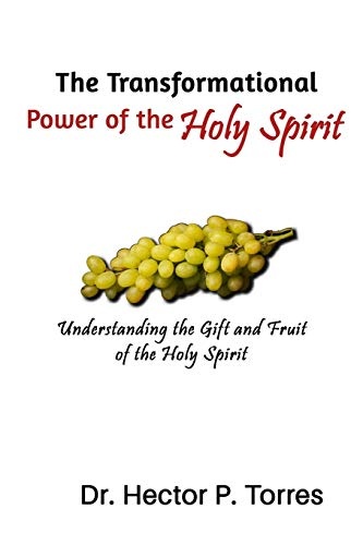 The Transformational Power of the Holy Spirit: Understanding the Gift and Fruit of the Holy Spirit