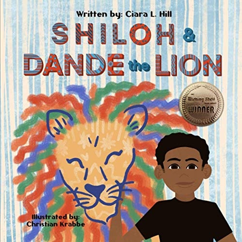 Shiloh and Dande the Lion: Embrace diversity, accept others, and courageously be yourself!