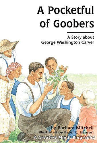 A Pocketful of Goobers: A Story about George Washington Carver (Creative Minds Biographies)