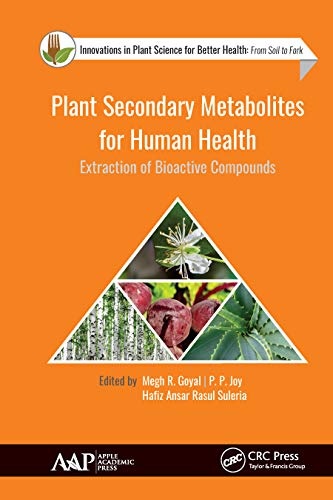 Plant Secondary Metabolites for Human Health: Extraction of Bioactive Compounds (Innovations in Plant Science for Better Health)