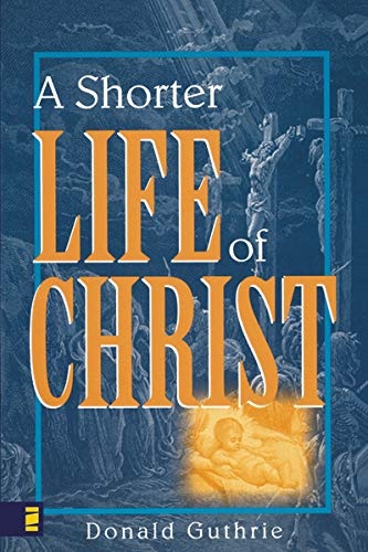 Shorter Life of Christ, A