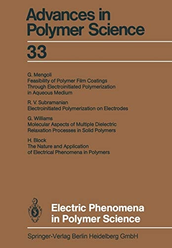 Electric Phenomena in Polymer Science (Advances in Polymer Science, 33)