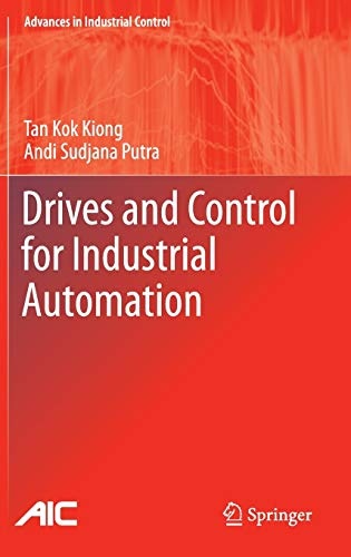 Drives and Control for Industrial Automation (Advances in Industrial Control)