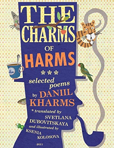 The Charms of Harms: Selected Poems by Daniil Kharms