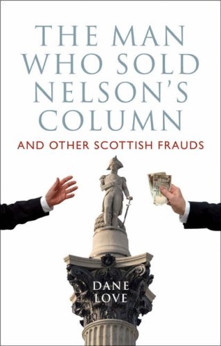 The Man Who Sold Nelson's Column: And Other Scottish Frauds