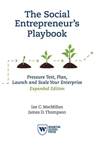 The Social Entrepreneur's Playbook, Expanded Edition: Pressure Test, Plan, Launch and Scale Your Enterprise