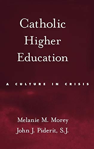 Catholic Higher Education: A Culture in Crisis