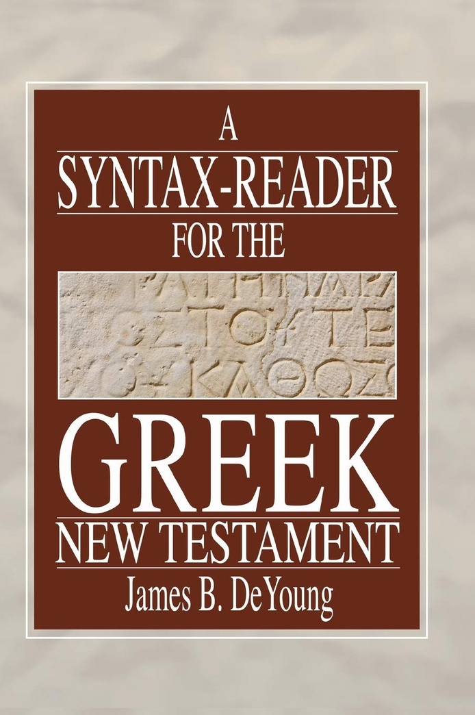 A Syntax-Reader for the Greek New Testament (Ancient Language Resources)