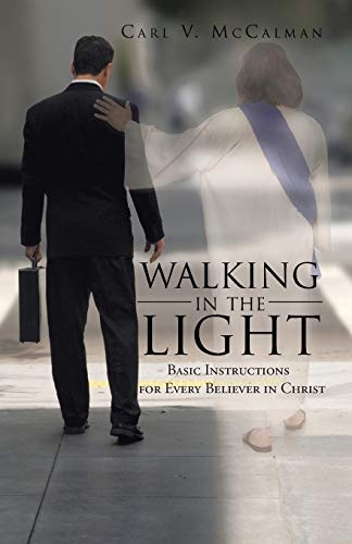 Walking in the Light: Basic Instructions for Every Believer in Christ