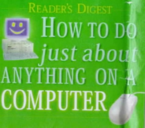 How to Do Just About Anything on a Computer