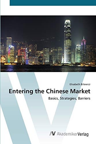 Entering the Chinese Market: Basics, Strategies, Barriers