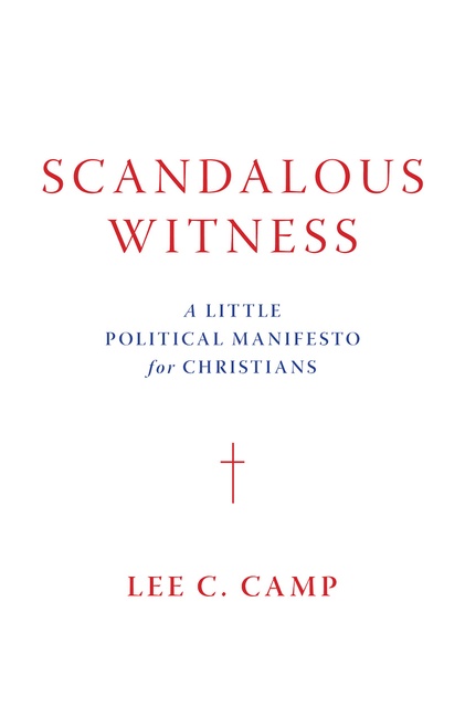 scandalous witness lee camp