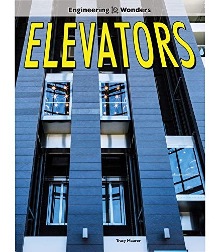 Elevators: Engineering Wonders BookâGrades 3-4 Interactive Book on Elevator History, Construction, Engineering With Photographs, Vocabulary, Reading Comprehension an Extension Activities (48 pgs)