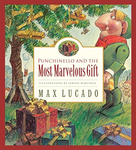 Punchinello and the Most Marvelous Gift (Volume 5) (Max Lucado's Wemmicks, Volume 5)