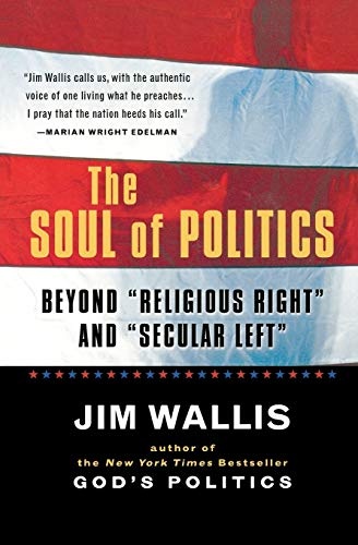 The Soul of Politics: Beyond "Religious Right" and "Secular Left"
