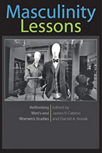 Masculinity Lessons: Rethinking Men's and Women's Studies (A Feminist Formations Reader)